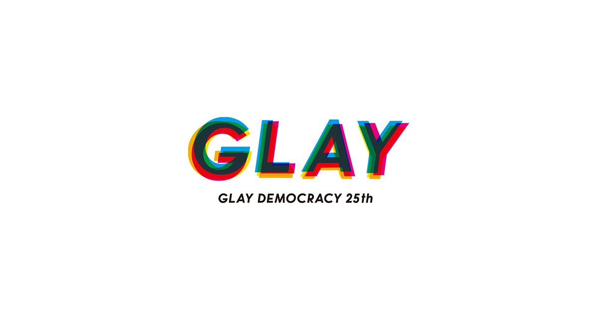 GLAY DEMOCRACY 25th はじまる。