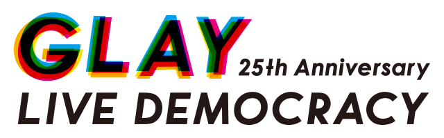 GLAY 25th Anniversary LIVE DEMOCRACY